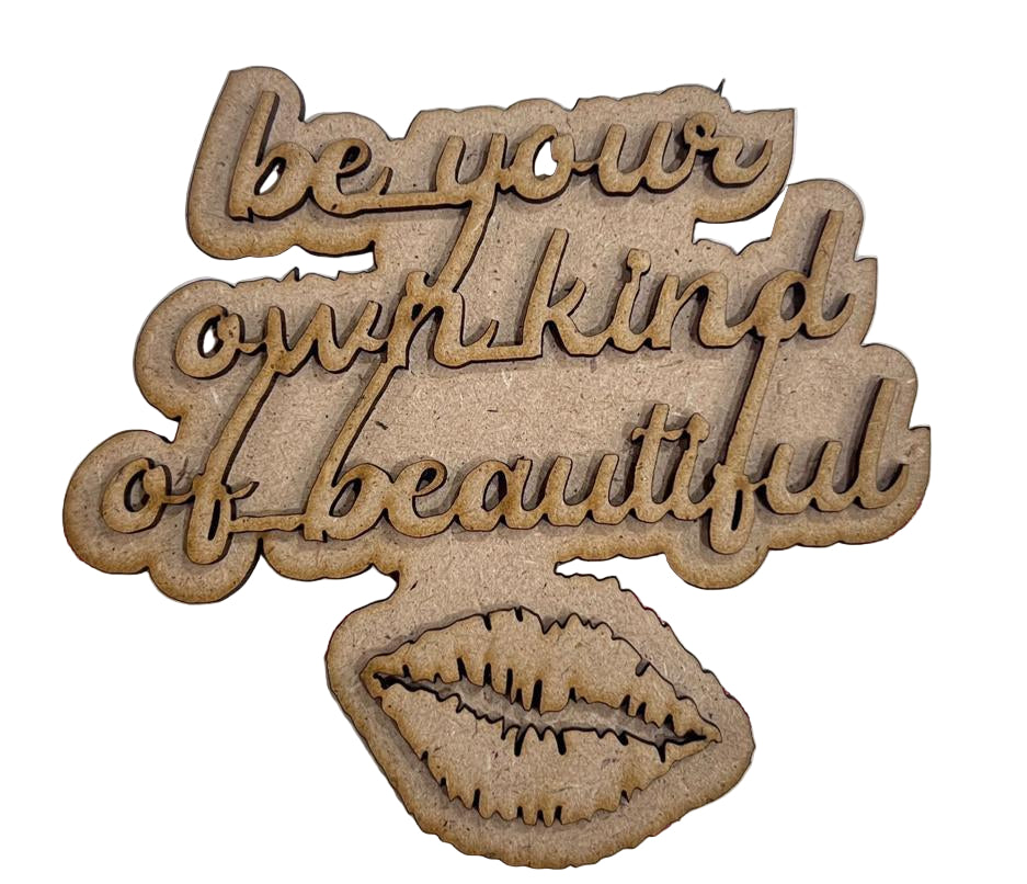 BE YOUR OWN KIND OF BEAUTIFUL - FRIDGE MAGNET